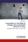 Innovation in the field of energy: the investment decision is easy