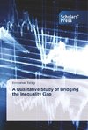 A Qualitative Study of Bridging the Inequality Gap