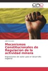 Mecanismos Constitucionales de Regulacion de la actividad minera