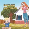 Don'T Eat the Grass