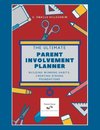 The Ultimate Parent Involvement Planner