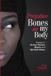 Prejudice Bones in My Body