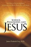 Science, Philosophy, and Jesus