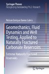 Geomechanics, Fluid Dynamics and Well Testing, Applied to Naturally Fractured Carbonate Reservoirs