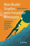 Mein Bruder Sisyphos, mein Freund der Minotauros