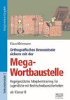 Orthografisches Bewusstsein sichern mit der Mega-Wortbaustelle