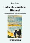 Unter chilenischem Himmel