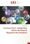 L'univers Pixar : Inside Out, Miroir de l'âme et Royaume des émotions