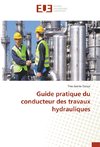 Guide pratique du conducteur des travaux hydrauliques