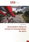 Prescriptions licites et illicites en traumatologie du sport