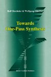 Towards One-Pass Synthesis