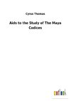 Aids to the Study of The Maya Codices