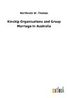 Kinship Organisations and Group Marriage in Australia