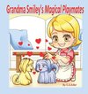 Grandma Smiley's Magical Playmates