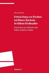 Entwicklung von Kindern mit Down-Syndrom im frühen Kindesalter