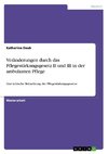 Veränderungen durch das Pflegestärkungsgesetz II und III in der ambulanten Pflege