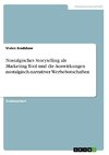 Nostalgisches Storytelling als Marketing-Tool und die Auswirkungen nostalgisch-narrativer Werbebotschaften