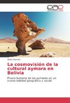 La cosmovisión de la cultural aymara en Bolivia