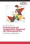 El Potencial de Integración Regional de Centroamérica