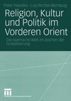 Religion, Kultur und Politik im Vorderen Orient