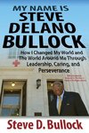 My Name is Steve Delano Bullock