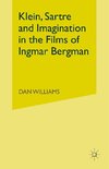 Klein, Sartre and Imagination in the Films of Ingmar Bergman