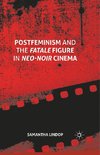 Postfeminism and the Fatale Figure in Neo-Noir Cinema