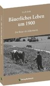 Bäuerliches Leben um 1900