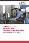 Introducción al Estudio de Mecatrónica Agrícola