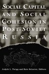 Twigg, J: Social Capital and Social Cohesion in Post-Soviet