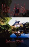 Make A Wish--A novel