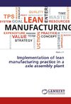 Implementation of lean manufacturing practice in a axle assembly plant