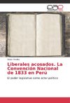 Liberales acosados. La Convención Nacional de 1833 en Perú