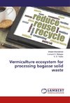 Vermiculture ecosystem for processing bagasse solid waste