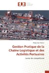 Gestion Pratique de la Chaîne Logistique et des Activités Portuaires