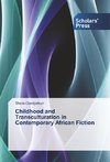 Childhood and Transculturation in Contemporary African Fiction