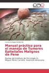 Manual práctico para el manejo de Tumores Epiteliales Malignos de Pene