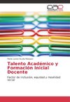 Talento Académico y Formación Inicial Docente