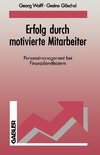 Erfolg durch motivierte Mitarbeiter