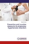 Preventive and curative measures in pregnancy hypertensive disorders