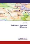 Pakistan's Strategic Dilemma