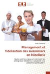 Management et fidélisation des saisonniers en hôtellerie