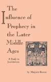 Influence of Prophecy in the Later Middle Ages, The