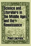 Science and Literature in the Middle Ages and the Renaissance