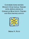 Contributions within Density Functional Theory with Applications in Chemical Reactivity Theory and Electronegativity