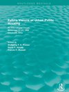 Future Visions of Urban Public Housing (Routledge Revivals)