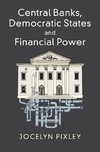 Central Banks, Democratic States and Financial Power