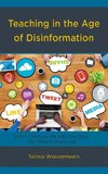 Teaching in the Age of Disinformation