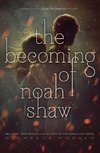 The Becoming of Noah Shaw: Volume 1