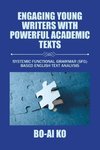 Engaging Young Writers with Powerful Academic Texts